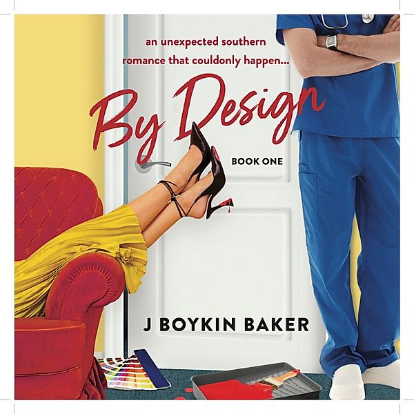 By Design Trilogy - 1 - By Design, J Boykin Baker