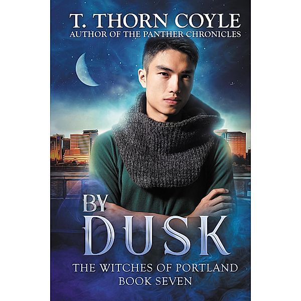 By Dusk (The Witches of Portland, #7) / The Witches of Portland, T. Thorn Coyle