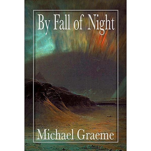 By Fall of Night, Michael Graeme