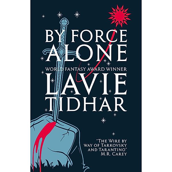 By Force Alone, Lavie Tidhar