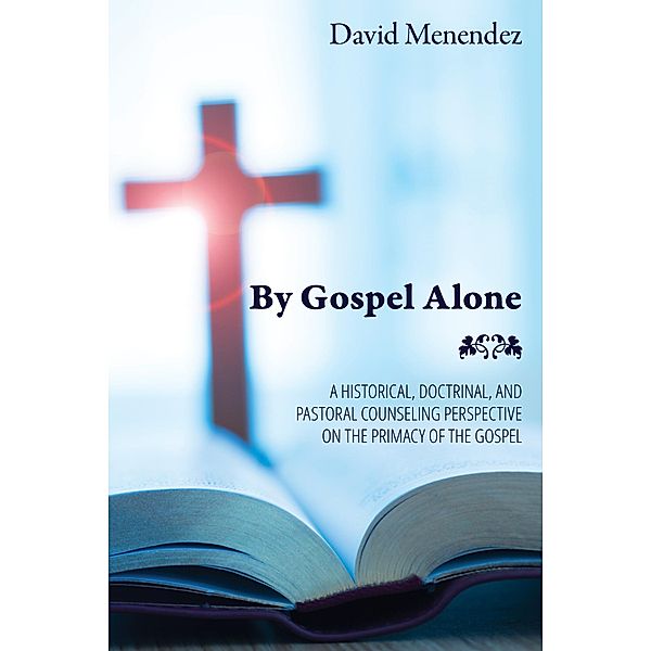 By Gospel Alone, David Menendez