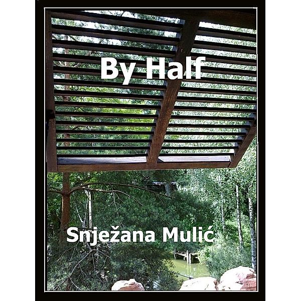 By Half / Style Writes Now, Snjezana Mulic