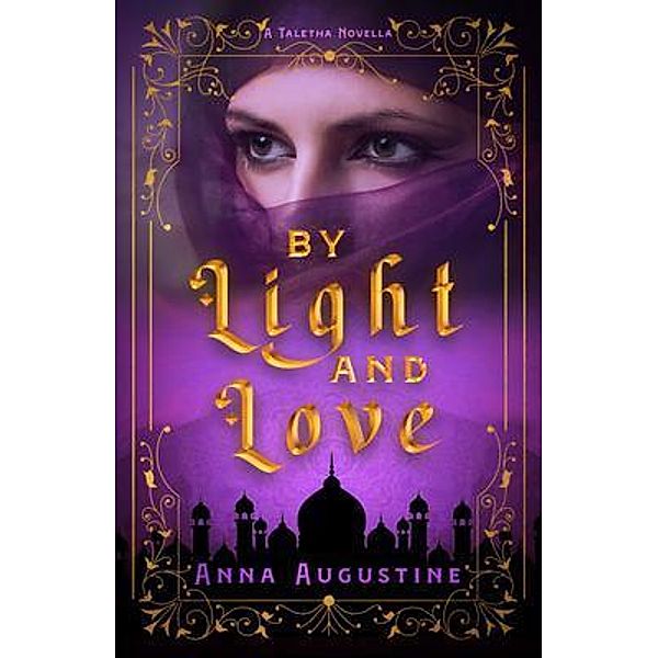 By Light & Love / Quill & Flame Publishing House, Anna Augustine