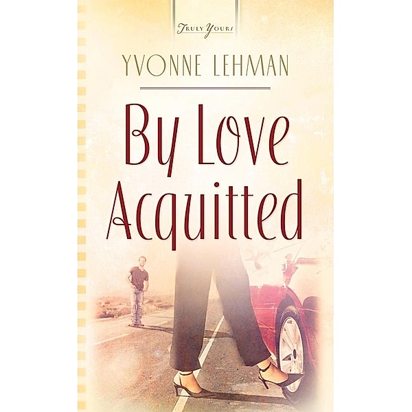 By Love Acquitted, Yvonne Lehman