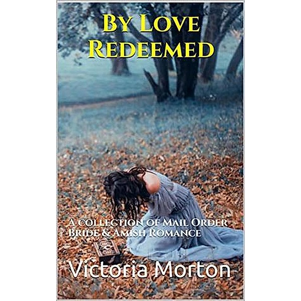 By Love Redeemed, Victoria Morton