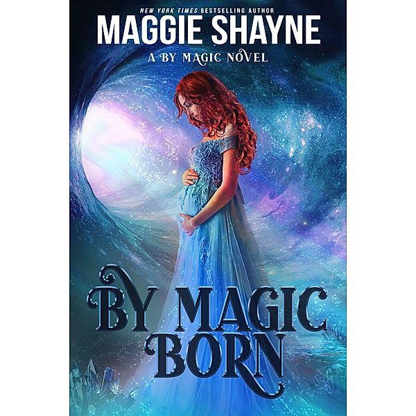 By Magic Born (By Magic..., #3) / By Magic..., Maggie Shayne