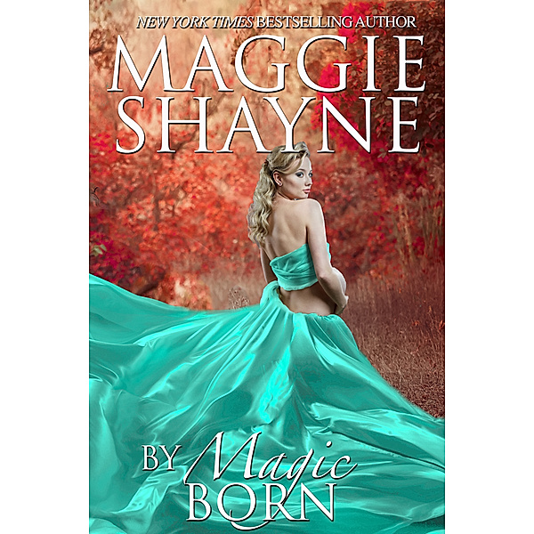 By Magic: By Magic Born, Maggie Shayne