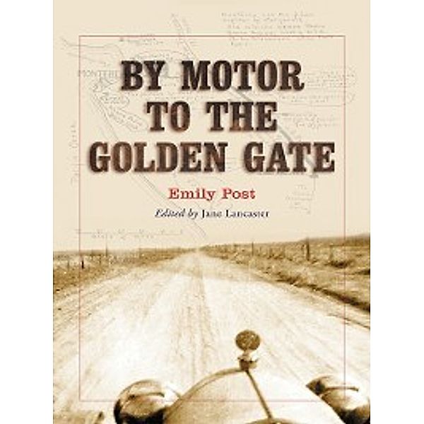 By Motor to the Golden Gate, Emily Post