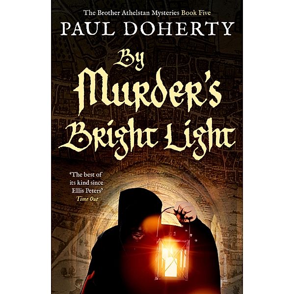 By Murder's Bright Light / The Brother Athelstan Mysteries Bd.5, Paul Doherty