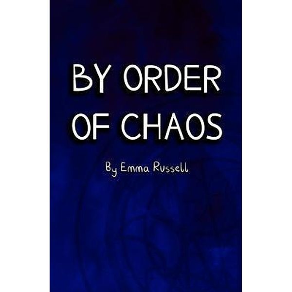 By Order of Chaos, Emma Russell