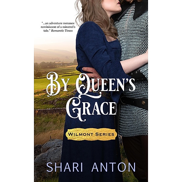 By Queen's Grace (Wilmont, #3) / Wilmont, Shari Anton