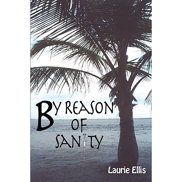 By Reason of Sanity, Laurie Ellis