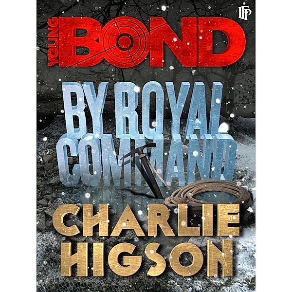 By Royal Command / Young Bond Bd.5, Charlie Higson