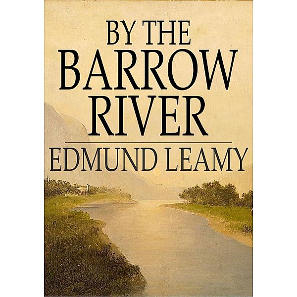 By the Barrow River / The Floating Press, Edmund Leamy