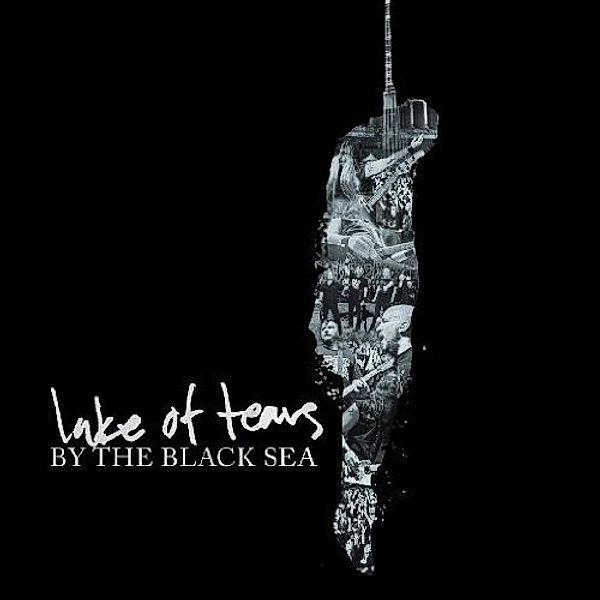 By The Black Sea (CD+DVD), Lake Of Tears