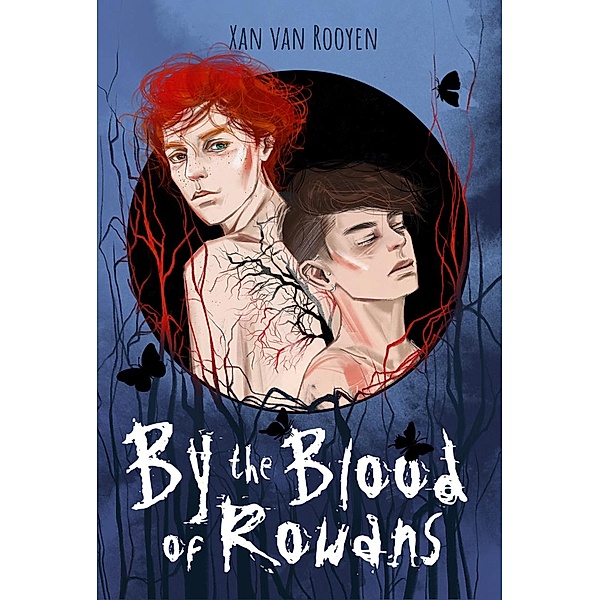 By the Blood of Rowans, Xan van Rooyen