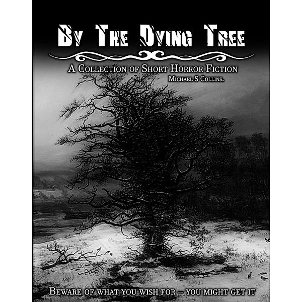 By the Dying Tree, Michael S Collins