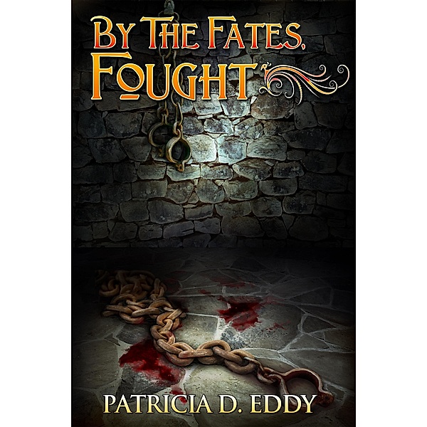 By the Fates, Fought, Patricia D. Eddy