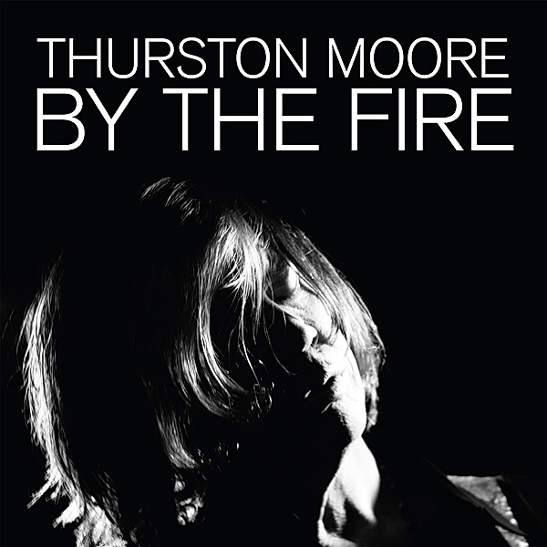 By The Fire (Cd), Thurston Moore