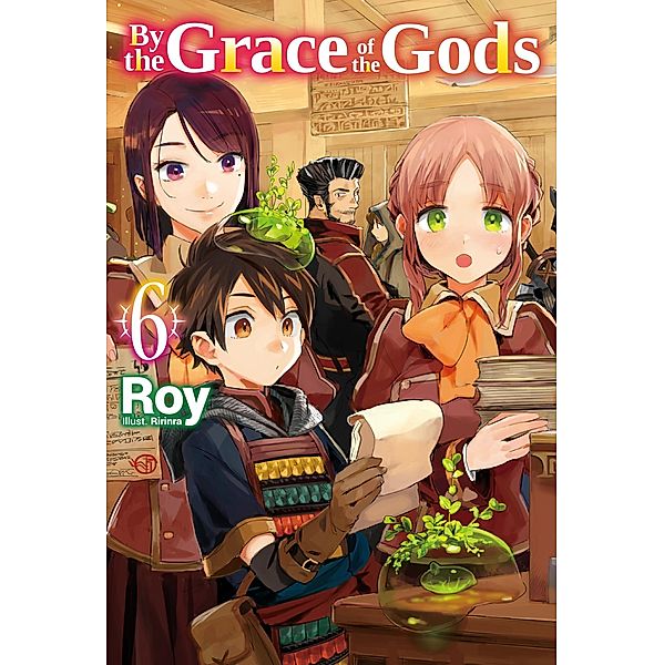 By the Grace of the Gods: Volume 6 / By the Grace of the Gods Bd.6, Roy