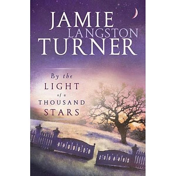 By the Light of a Thousand Stars, Jamie Langston Turner