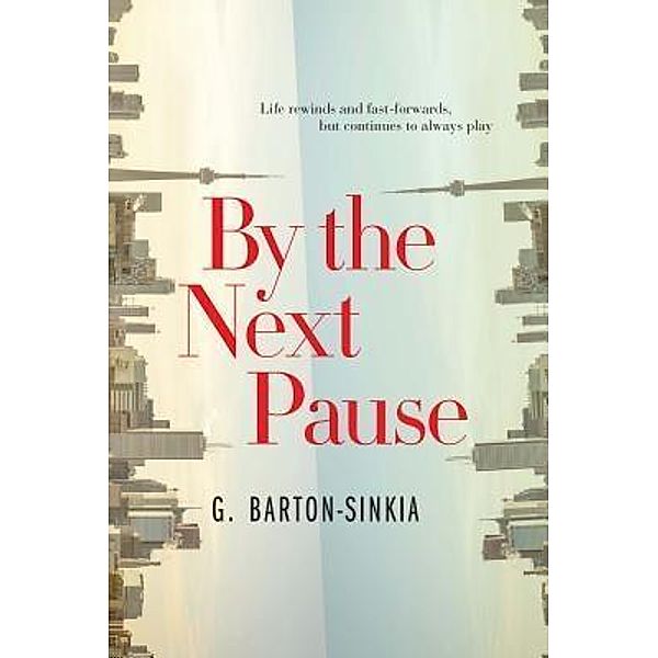 By The Next Pause, G. Barton-Sinkia