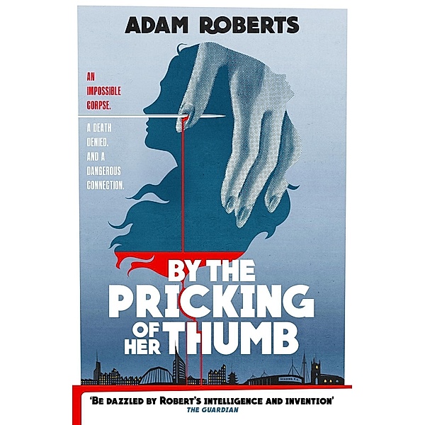 By the Pricking of Her Thumb, Adam Roberts