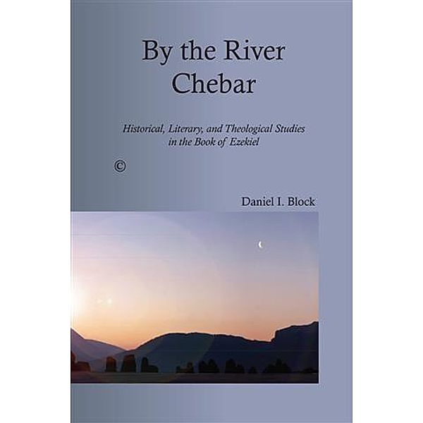 By the River Chebar, Daniel I Block