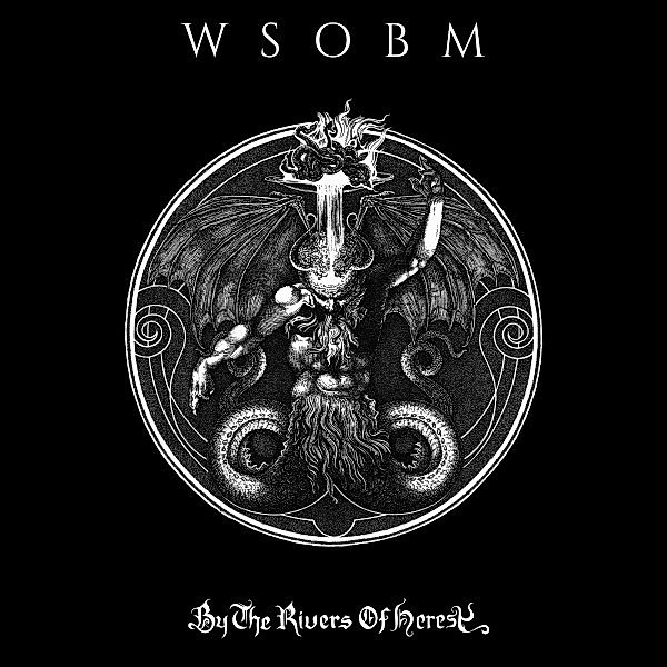 By The Rives Of Heresy (Vinyl), Wsobm