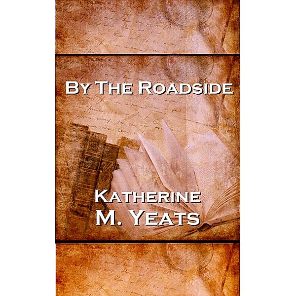 By The Roadside, Katherine M Yates