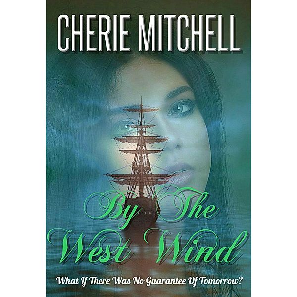 By the West Wind: By The West Wind, Cherie Mitchell