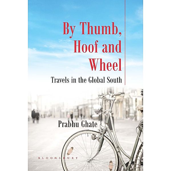 By Thumb, Hoof and Wheel / Bloomsbury India, Prabhu Ghate