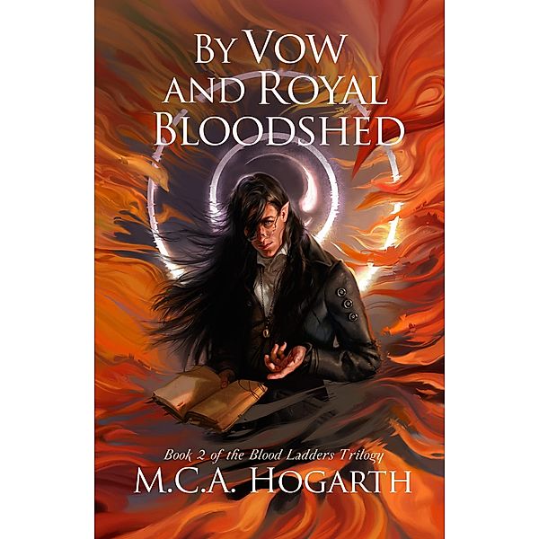 By Vow and Royal Bloodshed (Blood Ladders, #2) / Blood Ladders, M. C. A. Hogarth