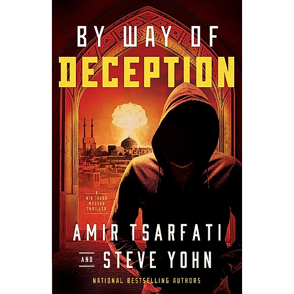By Way of Deception / A Nir Tavor Mossad Thriller, Amir Tsarfati