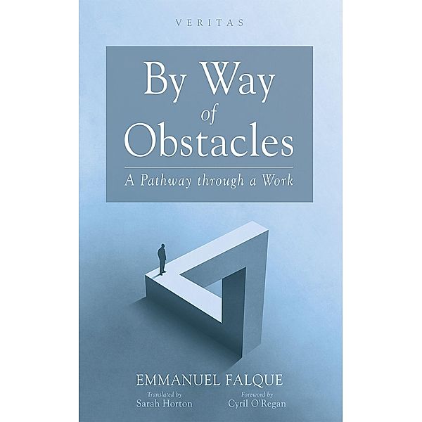 By Way of Obstacles / Veritas, Emmanuel Falque