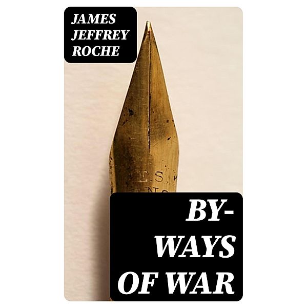 By-Ways of War, James Jeffrey Roche