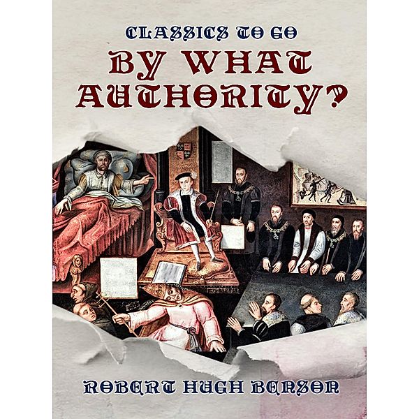 By What Authority?, Robert Hugh Benson
