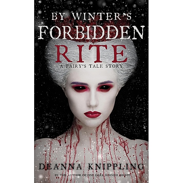 By Winter's Forbidden Rite (A Fairy's Tale) / A Fairy's Tale, Deanna Knippling