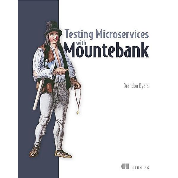 Byars, B: Testing Microservices with Mountebank, Brandon Byars