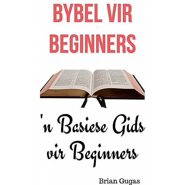 Bybel vir Beginners, Brian Gugas