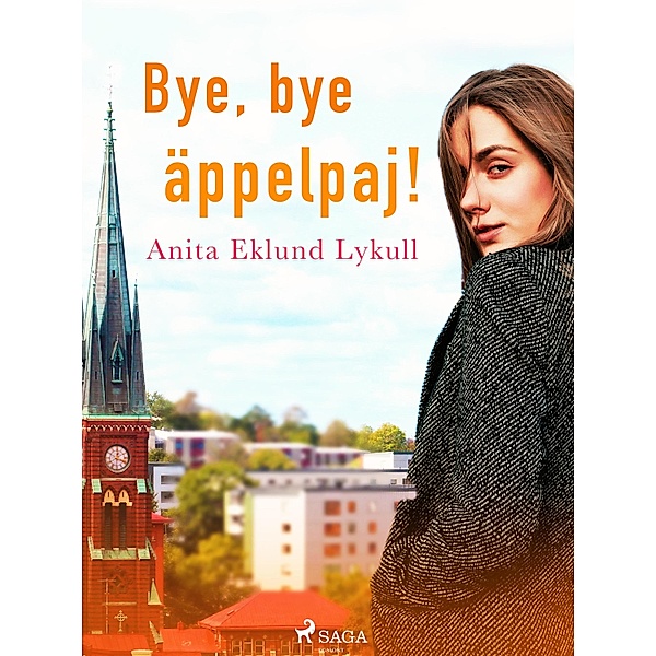 Bye bye,  äppelpaj!, Anita Eklund Lykull