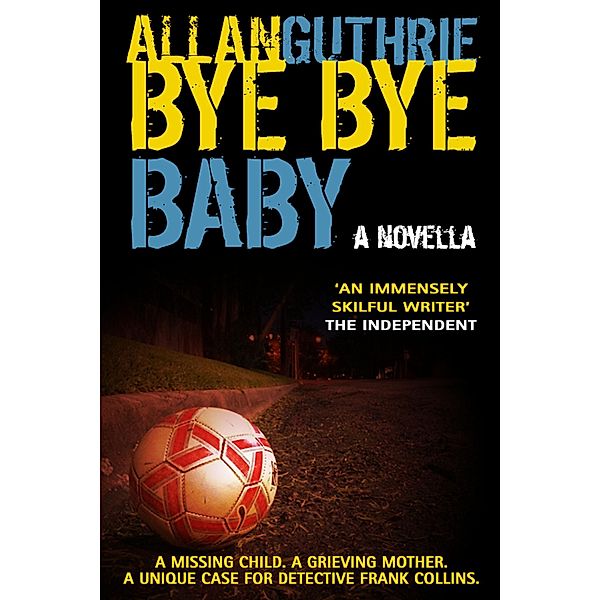 Bye Bye Baby, Allan Guthrie