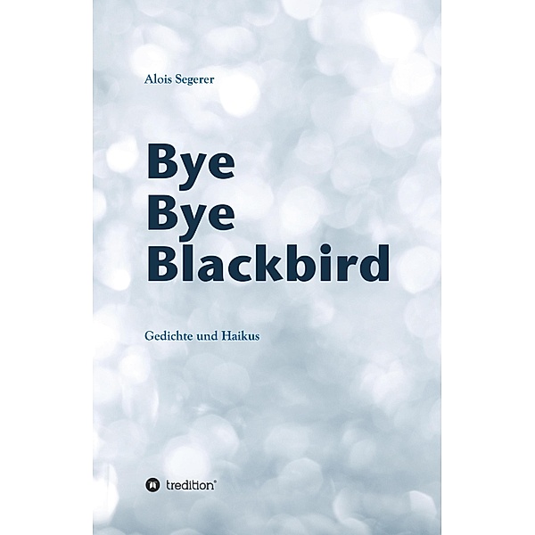 Bye Bye Blackbird, Alois Segerer