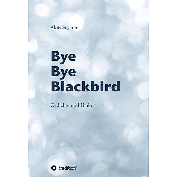 Bye Bye Blackbird, Alois Segerer