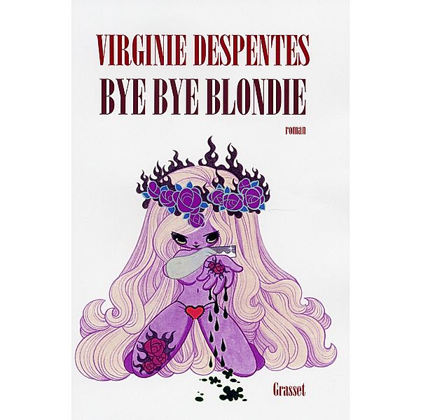 Bye bye Blondie / Littérature Française, Virginie Despentes