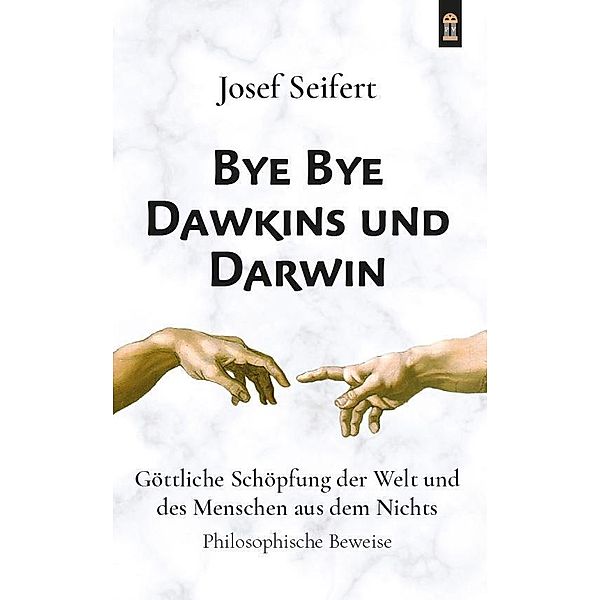 Bye Bye Dawkins und Darwin, Josef Seifert