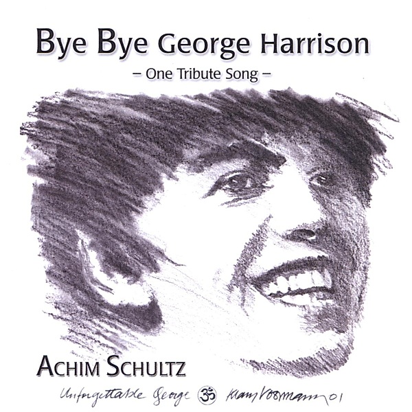 Bye Bye George Harrison, Achim Schultz