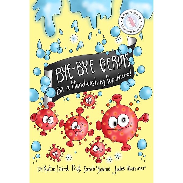 Bye-Bye Germs, Jules Marriner, Katie Laird, Sarah Younie