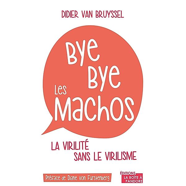 Bye bye les machos, Didier van Bruyssel