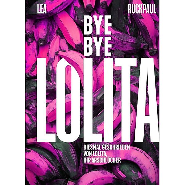 Bye Bye Lolita, Lea Ruckpaul
